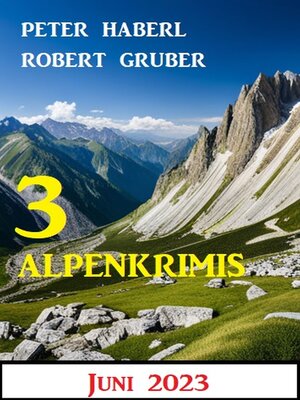 cover image of 3 Alpenkrimis Juni 2023